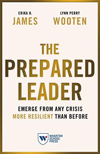 The Prepared Leader: Emerge from Any Crisis More Resilient Than Before Cover
