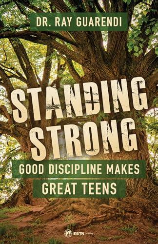 Standing Strong: Good Discipline Makes Great Teens Cover