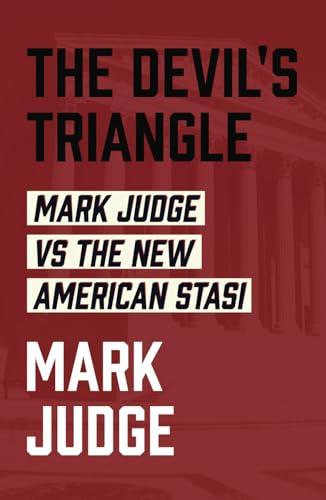 The Devil's Triangle: Mark Judge vs the New American Stasi Cover