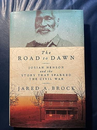 The Road to Dawn: Josiah Henson and the Story That Sparked the Civil War Cover