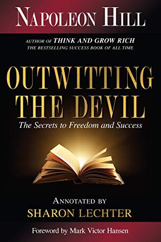 Outwitting the Devil: The Secret to Freedom and Success (Official Publication of the Napoleon Hill Foundation) Cover