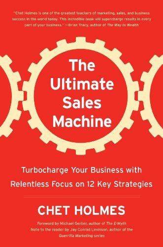 The Ultimate Sales Machine: Turbocharge Your Business with Relentless Focus on 12 Key Strategies Cover