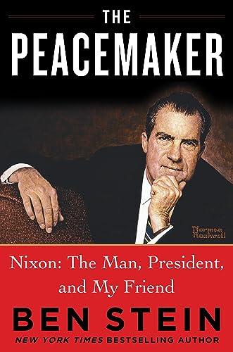 The Peacemaker: Nixon: The Man, President, and My Friend Cover