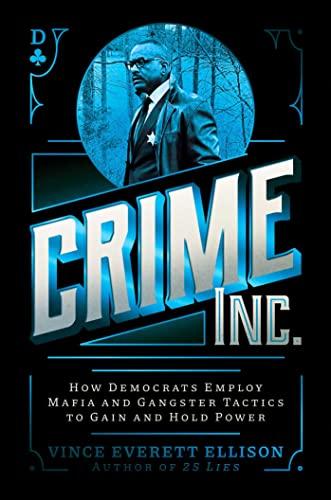 Crime Inc.: How Democrats Employ Mafia and Gangster Tactics to Gain and Hold Power Cover