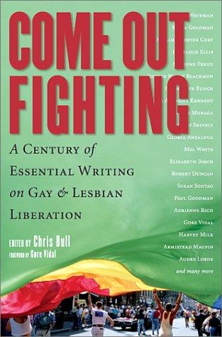 Come Out Fighting: A Century of Essential Writing on Gay and Lesbian Liberation (Nation Books) Cover