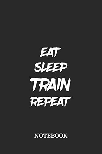 Eat Sleep Train Repeat Notebook: 6x9 inches - 110 graph paper, quad ruled, squared, grid paper pages • Greatest accessory for the best • Gift, Present Idea Cover
