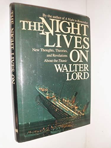 THE NIGHT LIVES ON: New Thoughts, Theories, and Revelations About the "Titanic" Cover