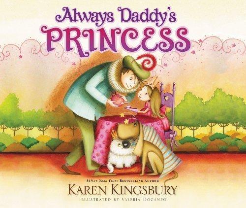 Always Daddy's Princess: #1 New York Times Bestselling Author by Karen Kingsbury (2014-03-25) Cover