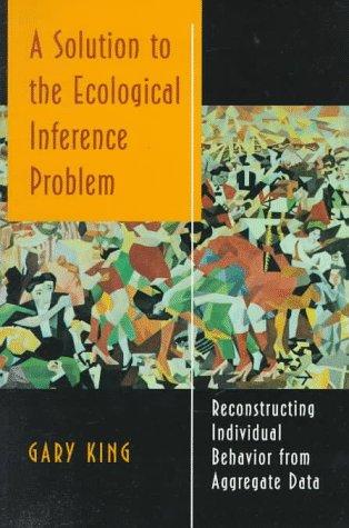 A Solution to the Ecological Inference Problem Cover