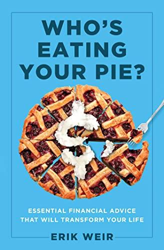 Who's Eating Your Pie?: Essential Financial Advice that Will Transform Your Life Cover
