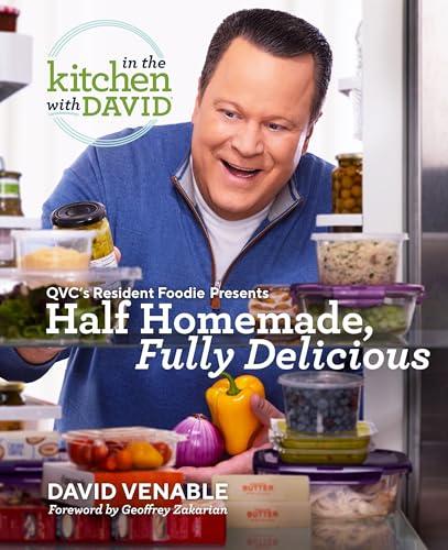 Half Homemade, Fully Delicious: An "In the Kitchen with David" Cookbook from QVC's Resident Foodie Cover