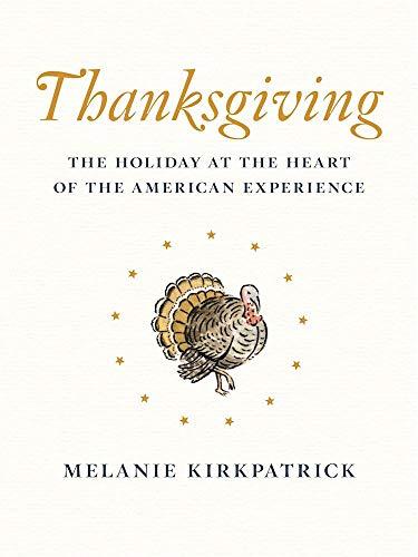 Thanksgiving: The Holiday at the Heart of the American Experience Cover