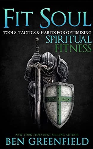 Fit Soul: Tools, Tactics and Habits for Optimizing Spiritual Fitness Cover