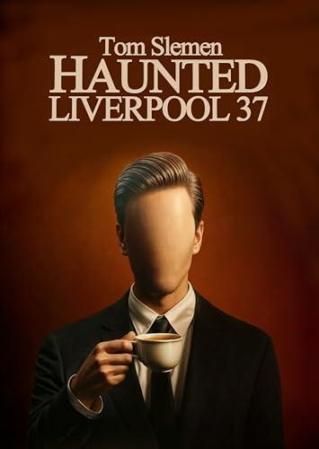 Haunted Liverpool 37 Cover
