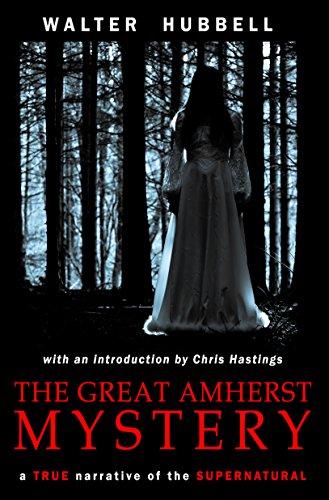 The Great Amherst Mystery: A True Narrative of the Supernatural Cover