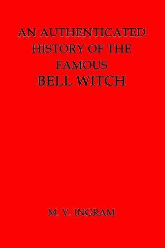 An Authenticated History of the Famous Bell Witch Cover