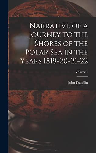 Narrative of a Journey to the Shores of the Polar Sea in the Years 1819-20-21-22; Volume 1 Cover