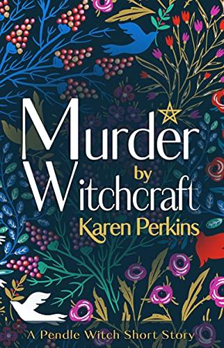 Murder by Witchcraft: A Pendle Witch Short Story (The Great Northern Witch Hunts) Cover