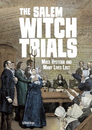 The Salem Witch Trials: Mass Hysteria and Many Lives Lost (Tangled History) Cover