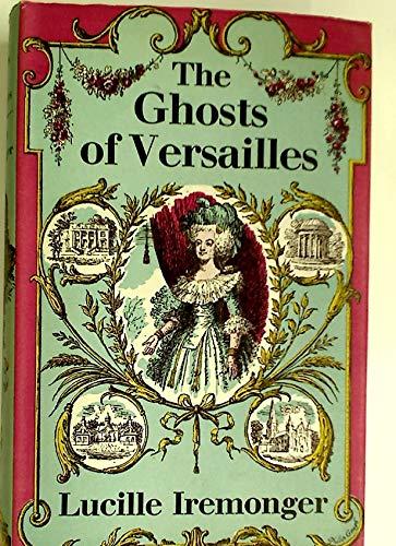 The Ghosts of Versailles: Miss Moberly and Miss Jourdain and Their Adventure Cover