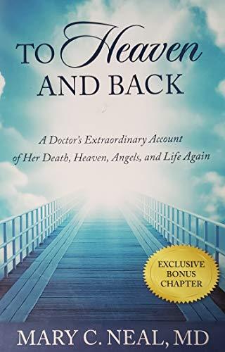 To Heaven And Back: A Doctor's Extraordinary Account of Her Death, Heaven, Angels, and Life Again Cover