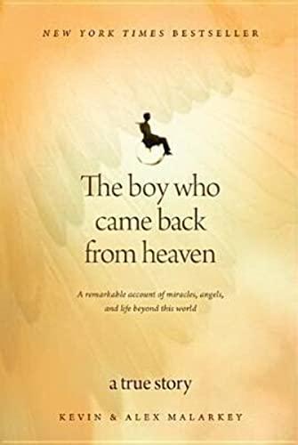 The Boy Who Came Back from Heaven: A Remarkable Account of Miracles, Angels, and Life beyond This World Cover