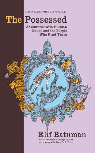 The Possessed: Adventures with Russian Books and the People Who Read Them Cover