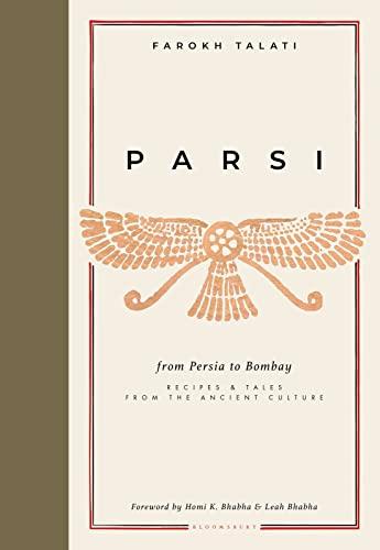 Parsi: From Persia to Bombay: Recipes & Tales from the Ancient Culture Cover