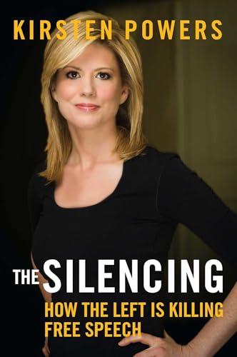 The Silencing: How the Left is Killing Free Speech Cover