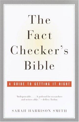 The Fact Checker's Bible: A Guide to Getting It Right Cover