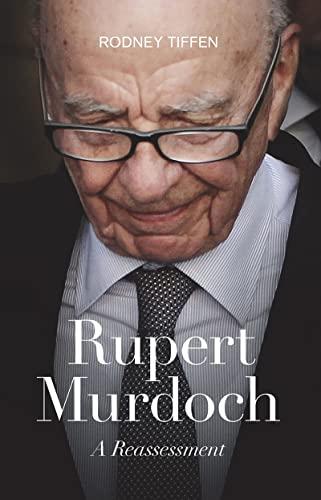 Rupert Murdoch: A Reassessment Cover