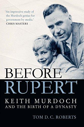 Before Rupert: Keith Murdoch and the Birth of a Dynasty Cover