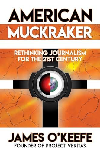 American Muckraker: Rethinking Journalism for the 21st Century Cover