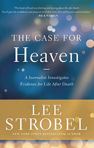 The Case for Heaven: A Journalist Investigates Evidence for Life After Death Cover