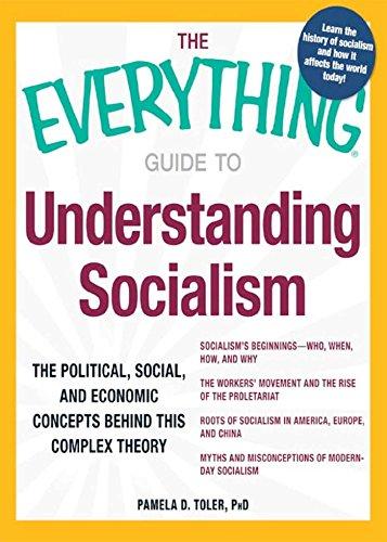 The Everything Guide to Understanding Socialism: The political, social, and economic concepts behind this complex theory (Everything®) Cover