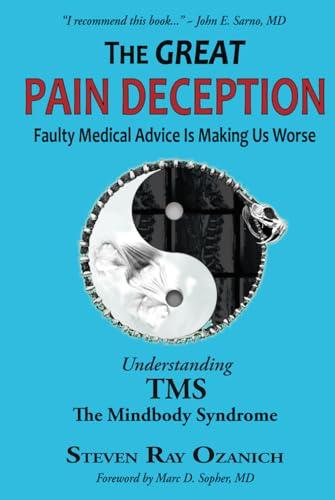 The Great Pain Deception: Faulty Medical Advice Is Making Us Worse Cover