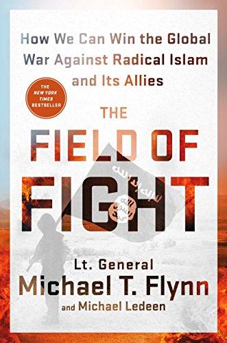 The Field of Fight: How We Can Win the Global War Against Radical Islam and Its Allies Cover