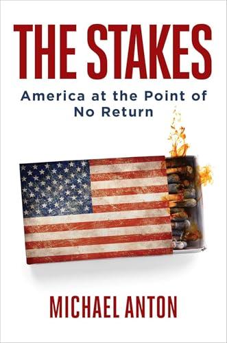 The Stakes: America at the Point of No Return Cover