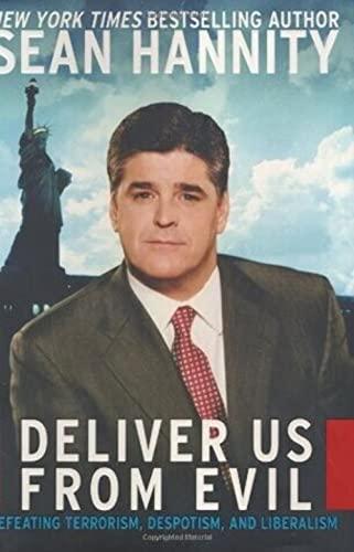 Deliver Us from Evil: Defeating Terrorism, Despotism, and Liberalism Cover