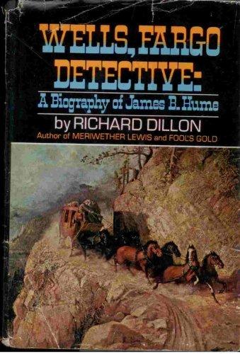 Wells, Fargo detective: The biography of James B. Hume, Cover
