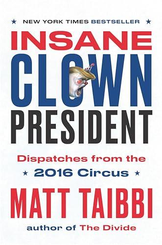 Insane Clown President: Dispatches from the 2016 Circus Cover