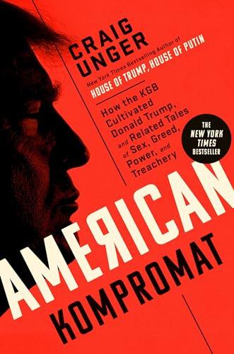 American Kompromat: How the KGB Cultivated Donald Trump, and Related Tales of Sex, Greed, Power, and Treachery Cover