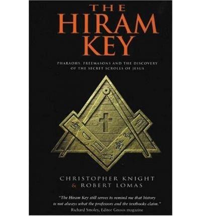 [The Hiram Key: Pharaohs, Freemasonry, and the Discovery of the Secret Scrolls of Jesus] [Author: Lomas, Robert] [August, 2001] cover