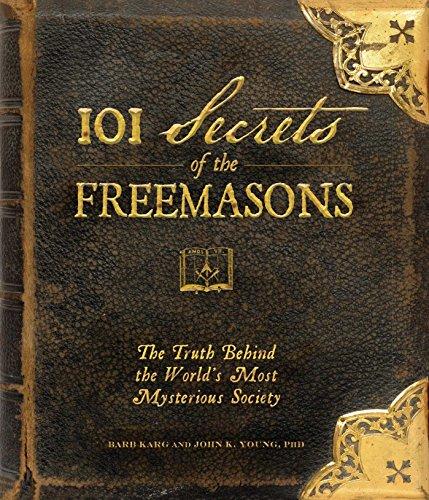 101 Secrets of the Freemasons: The Truth Behind the World's Most Mysterious Society Cover