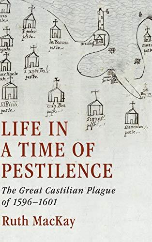 Life in a Time of Pestilence: The Great Castilian Plague of 1596–1601 Cover