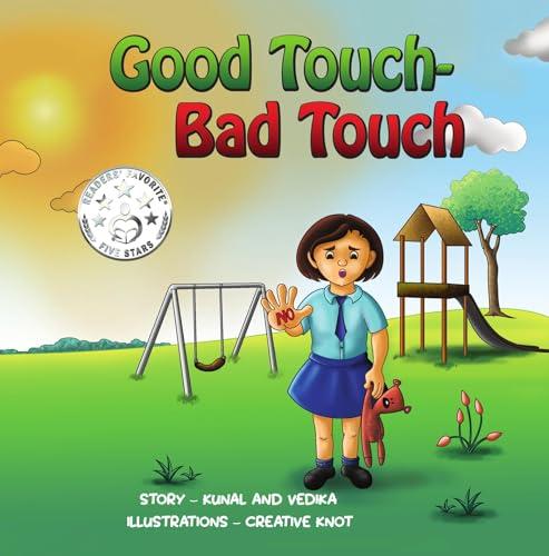 Good Touch - Bad Touch: A Children’s Book Teaching Safe and Unsafe Touches, Personal Boundaries, Body Safety, and Consent for Kids Aged 3-10 (Let's Learn Picture Books 2) Cover