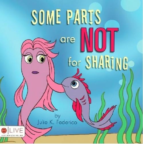 Some Parts are NOT for Sharing: How to Prevent Child Abusee (Prevention Books for Children ages 0 -9 years old Book 4) Cover