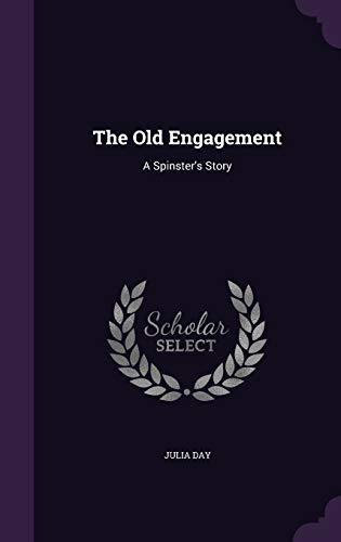 The Old Engagement: A Spinster's Story Cover