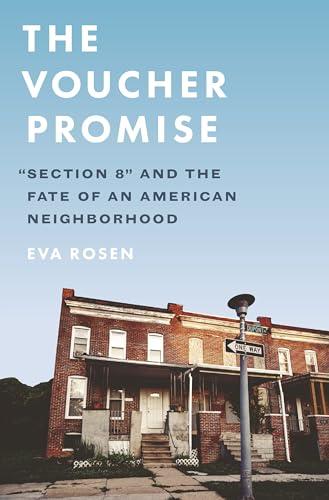 The Voucher Promise: "Section 8" and the Fate of an American Neighborhood Cover