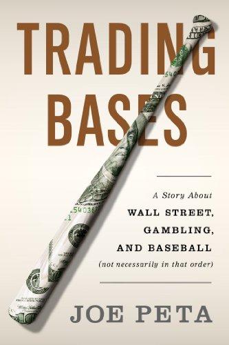Trading Bases: A Story About Wall Street, Gambling, and Baseball (Not Necessarily in That Order ) Cover